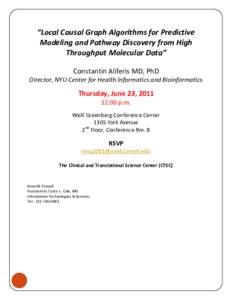 “Local Causal Graph Algorithms for Predictive Modeling and Pathway Discovery from High Throughput Molecular Data” Constantin Aliferis MD, PhD Director, NYU Center for Health Informatics and Bioinformatics