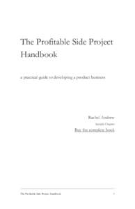 The Profitable Side Project Handbook a practical guide to developing a product business Rachel Andrew Sample Chapter