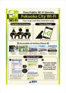 Free Public Wi-Fi Service  Fukuoka City Wi-Fi You may surf the internet now! Available for Everyone