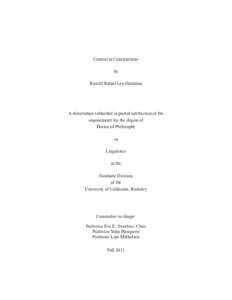 Context in Constructions by Russell Rafael Lee-Goldman A dissertation submitted in partial satisfaction of the requirements for the degree of