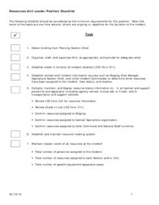 Resources Unit Leader Position Checklist The following checklist should be considered as the minimum requirements for this position. Note that some of the tasks are one-time actions; others are ongoing or repetitive for 