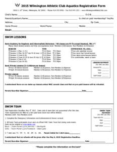 2015 Wilmington Athletic Club Aquatics Registration Form 2026 S. 16th Street, Wilmington, NC 28401 ٠۰ Phone ٠۰ Fax ٠۰ www.WilmingtonAthleticClub.com Child’s Name:________________________