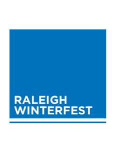 RALEIGH WINTERFEST TREE SPONSOR: $10,000 RALEIGH WINTERFEST is a FREE, community-wide, family oriented, event produced by the Downtown Raleigh Alliance (non-profit