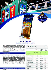 RICE CRASH  Snack dolce e salato con farina di riso (9%). Rice crash è molto digeribile perché usiamo un lievito di qualità e una lunga lievitazione. Devi sapere che quando la lievitazione è lunga, si può