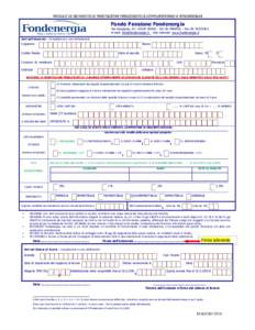 MODULO DI RICHIESTA DI PRESTAZIONE PENSIONISTICA COMPLEMENTARE A FONDENERGIA  Fondo Pensione Fondenergia Via Giorgione, ROMA - TelFaxE-mail:  Sito internet: www.f