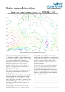 Weather maps and observations  Image courtesy of the Bureau of Meteorology. www.bom.gov.au European meteorology in Australia began on 14 September 1788 with Lt William Dawes. Sydney