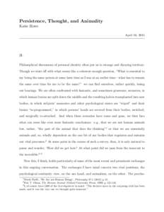 Persistence, Thought, and Animality Katie Howe April 16, 2015 §I. Philosophical discussions of personal identity often put us in strange and dizzying territory.