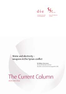 Water and electricity – weapons in the Syrian conflict By Waltina Scheumann, German Development Institute / Deutsches Institut für Entwicklungspolitik (DIE)