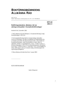 BOKFÖRINGSNÄMNDENS A LLMÄNNA RÅD ISSNUtgivare: Anders Bengtsson, Bokföringsnämnden, Box 6751, STOCKHOLM