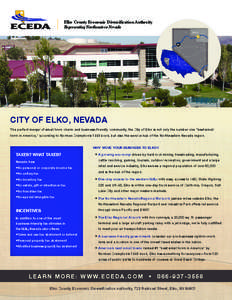 Elko County Economic Diversification Authority Representing Northeastern Nevada CITY OF ELKO, NEVADA The perfect merger of small town charm and business-friendly community, the City of Elko is not only the number one “