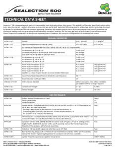 TECHNICAL DATA SHEET Sealection® 500 is a two component, open cell, spray applied, semi-rigid polyurethane foam system. This product is a fully water blown foam system with a low in-place density with excellent adhesion