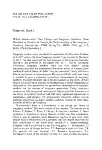 POLISH JOURNAL OF PHILOSOPHY Vol. III, No. 2 (Fall 2009), [removed]Notes on Books Witold Wiszniewski, Time Change and Imaginary Numbers. From Hamilton to Einstein in Search for Understanding of the Imaginary