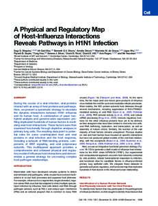 A Physical and Regulatory Map of Host-Influenza Interactions Reveals Pathways in H1N1 Infection Sagi D. Shapira,1,2,3,8 Irit Gat-Viks,1,8 Bennett O.V. Shum,1 Amelie Dricot,4,6 Marciela M. de Grace,1,2,5 Liguo Wu,1,2,3 Pi