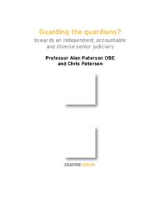 Guarding the guardians? towards an independent, accountable and diverse senior judiciary Professor Alan Paterson OBE and Chris Paterson