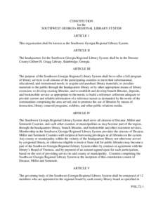 CONSTITUTION for the SOUTHWEST GEORGIA REGIONAL LIBRARY SYSTEM ARTICLE 1 This organization shall be known as the Southwest Georgia Regional Library System. ARTICLE II