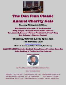 The Dan Finn Classic Annual Charity Gala Honoring Distinguished Citizens Bob Cecchini – Retired J C E A Executive Mary Klinger – Rutgers Prep Athletic Director Rev. James F. Keenan – Former President St. Peter’s 