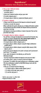 Rapidtrans® Interactive Voice Response (IVR) Instructions 1. Please dial[removed]: • For English, press 1 For French, press 2 • Enter your customer number and your pass code