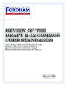 Review of the Draft K-12 Common Core Standards Sheila Byrd Carmichael, W. Stephen Wilson, Gabrielle Martino, Chester E. Finn, Jr., Kathleen Porter-Magee, Amber M. Winkler
