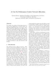 A Case for Performance-Centric Network Allocation Gautam Kumar, Mosharaf Chowdhury, Sylvia Ratnasamy, Ion Stoica University of California, Berkeley {gautamk, mosharaf, sylvia, istoica}@eecs.berkeley.edu  Abstract