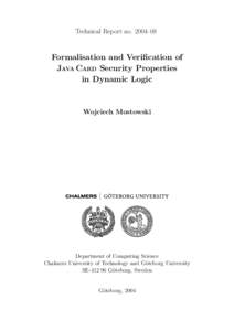 Technical Report no. 2004–08  Formalisation and Verification of JAVA CARD Security Properties in Dynamic Logic
