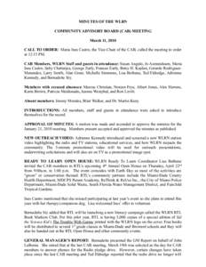 MINUTES OF THE WLRN COMMUNITY ADVISORY BOARD (CAB) MEETING March 11, 2010 CALL TO ORDER: Maria Ines Castro, the Vice-Chair of the CAB, called the meeting to order at 12:15 PM. CAB Members, WLRN Staff and guests in attend