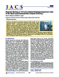 Article pubs.acs.org/JACS Magnetic Blocking at 10 K and a Dipolar-Mediated Avalanche in Salts of the Bis(η8‑cyclooctatetraenide) Complex [Er(COT)2]− Katie R. Meihaus and Jeﬀrey R. Long*