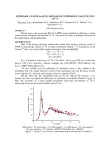 METHOD OF A WATER SAMPLES PREPARATION WITH HIGH CONCENTRATION OF 16N Poryvaev V.Yu., Kurachenko Yu.A., Mitrofanov K.V., Semenova N.N., Talalaev V.A., Khryachkov V.A. IPPE Obninsk, Russia ABSTRACT