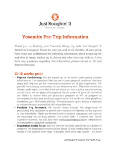 Yosemite Pre-Trip Information Thank you for booking your Yosemite hiking trip with Just Roughin‘ It Adventure Company! Please be sure you and every member of your group have read and understand the following informatio