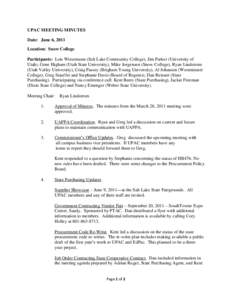 UPAC MEETING MINUTES Date: June 6, 2011 Location: Snow College Participants: Lois Wiesemann (Salt Lake Community College), Jim Parker (University of Utah), Gene Higham (Utah State University), Mike Jorgensen (Snow Colleg