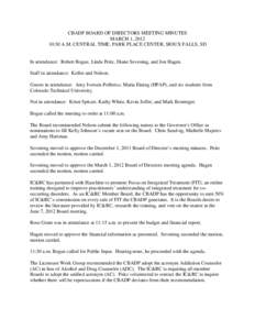 CBADP BOARD OF DIRECTORS MEETING MINUTES MARCH 1, [removed]:30 A.M. CENTRAL TIME, PARK PLACE CENTER, SIOUX FALLS, SD In attendance: Robert Bogue, Linda Peitz, Diane Sevening, and Jon Hagen. Staff in attendance: Koller and 