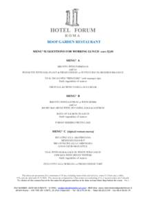 !  ROOF GARDEN RESTAURANT MENU’ SUGGESTIONS FOR WORKING LUNCH euro 52,00 MENU’ A RISOTTO WITH PARMESAN