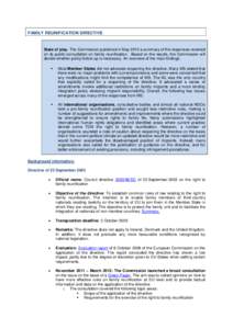 FAMILY REUNIFICATION DIRECTIVE  State of play. The Commission published in May 2012 a summary of the responses received on its public consultation on family reunification. Based on the results, the Commission will decide