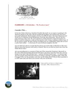 CLASSROOM | 4-8 Activities : “The Presidents Speak”  Consider This ... In the days before television, President Franklin Roosevelt was an expert at speaking to the American people on the radio. He put complicated pro