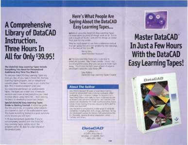 AComprehensive Library of DataCAD Instruction. Three Hours In All for Only $39.95! The DataCAD Easy Learning Tapes Include