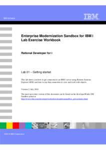 IBM Software  IBM Software Enterprise Modernization Sandbox for IBM i Lab Exercise Workbook