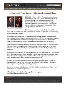 Leving Legal Team Rescues Child from Ransacked Home CHICAGO – Dec. 21, 2011 – Prominent custody litigators Arthur Kallow and Leslie Arenson of the Law Offices of Jeffery M. Leving. Ltd., obtained possession of a 14-y