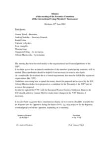 Minutes of the meeting of the Executive Committee of the International Young Physicists’ Tournament Brisbane, 29th June 2004 Participants: Gunnar Tibell – President,