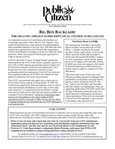 Buyers Up • Congress Watch • Critical Mass • Global Trade Watch • Health Research Group • Litigation Group Joan Claybrook, President BIG BOX BACKLASH: THE STEALTH CAMPAIGN TO PRE-EMPT LOCAL CONTROL OVER LAND US