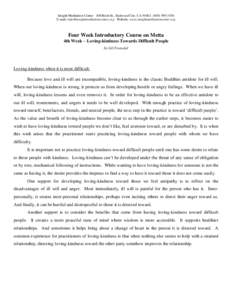 Insight Meditation Center 108 Birch St., Redwood City, CA[removed]3456 E-mail: [removed] Website: www.insightmeditationcenter.org Four Week Introductory Course on Metta 4th Week – Loving-