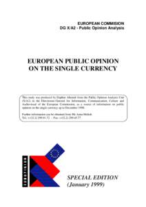 EUROPEAN COMMISION DG X/A2 - Public Opinion Analysis EUROPEAN PUBLIC OPINION ON THE SINGLE CURRENCY