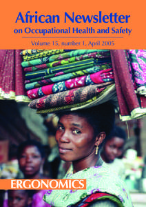 African Newsletter on Occupational Health and Safety Volume 15, number 1, April 2005 ERGONOMICS