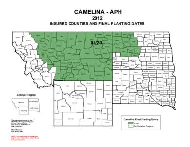 CAMELINA - APH 2012 INSURED COUNTIES AND FINAL PLANTING DATES Glacier