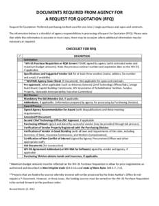 DOCUMENTS REQUIRED FROM AGENCY FOR A REQUEST FOR QUOTATION (RFQ) Request for Quotation: Preferred purchasing method used for one-time / single purchases and open-end contracts. The information below is a checklist of age