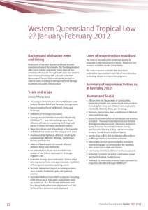 Western Queensland Tropical Low 27 January-February 2012 Background of disaster event and timing Many parts of western Queensland have recently experienced record flood levels. The flooding resulted