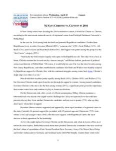 For immediate release Wednesday, April 22 6 pages Contact: Krista Jenkins;  NJ SAYS CHRISTIE VS. CLINTON IN 2016 If New Jersey voters were deciding the 2016 nomination contest, it would be Cl