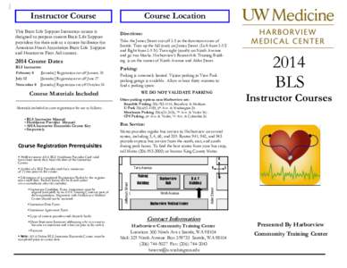 Instructor Course This Basic Life Support Instructor course is designed to prepare current Basic Life Support providers for their role as a course facilitator for American Heart Association Basic Life Support and Heartsa