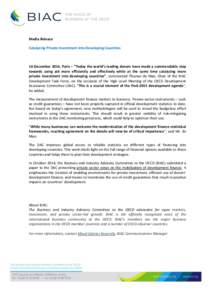 Media Release Catalyzing Private Investment into Developing Countries 16 December 2014, Paris – “Today the world’s leading donors have made a commendable step towards using aid more efficiently and effectively whil