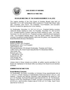 OHIO BOARD OF NURSING MINUTES OF MEETING REGULAR MEETING OF THE BOARD NOVEMBER 14-16, 2012 The regular meeting of the Ohio Board of Nursing (Board) was held on November 14-16, 2012 at the Board office located at 17 South