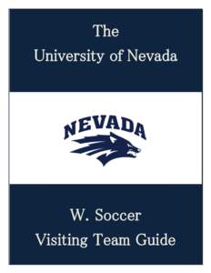 The University of Nevada W. Soccer Visiting Team Guide 1