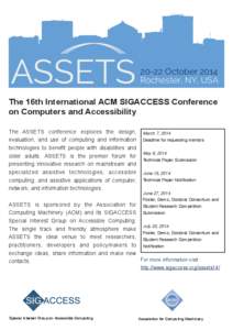 ASSETS[removed]October 2014 Rochester, NY, USA  The 16th International ACM SIGACCESS Conference